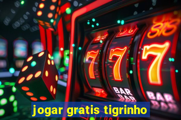 jogar gratis tigrinho