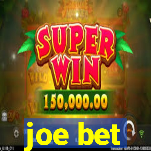 joe bet