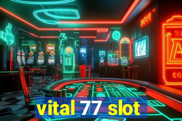 vital 77 slot