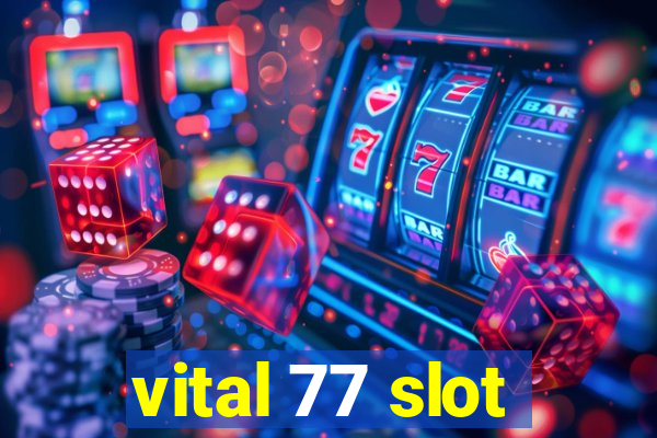 vital 77 slot