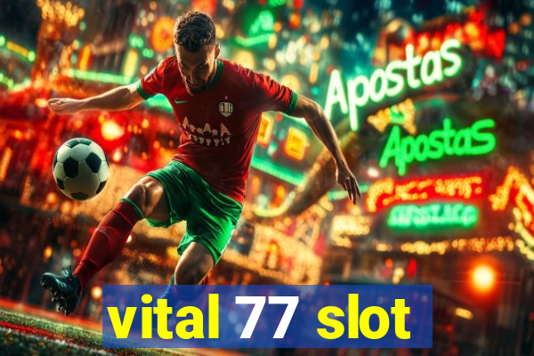 vital 77 slot