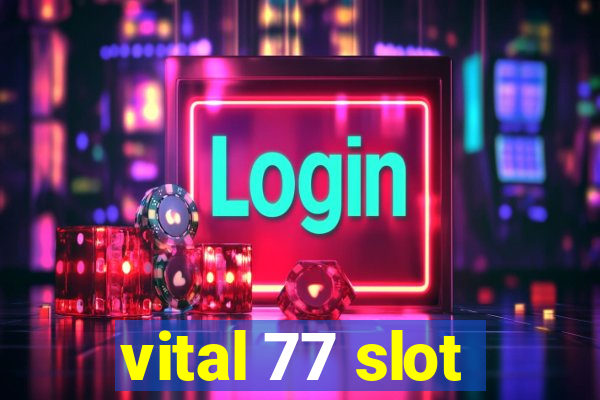 vital 77 slot