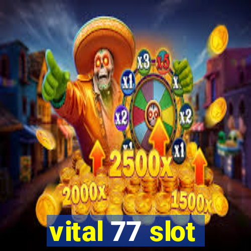 vital 77 slot