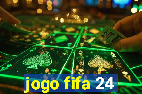 jogo fifa 24