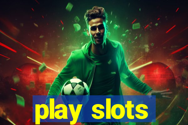 play slots