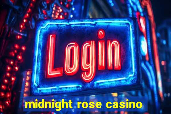 midnight rose casino