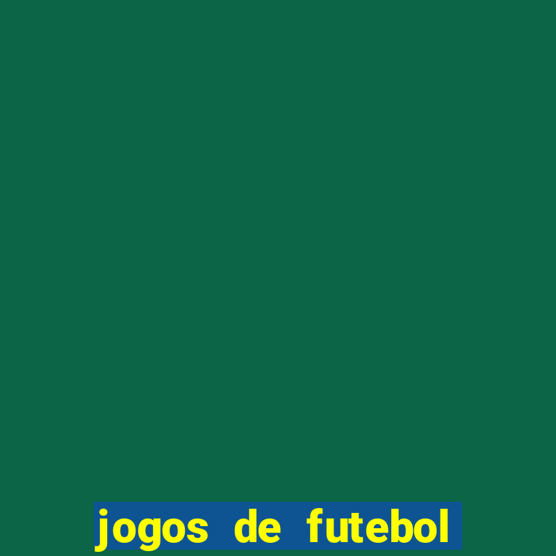 jogos de futebol para apostar hoje