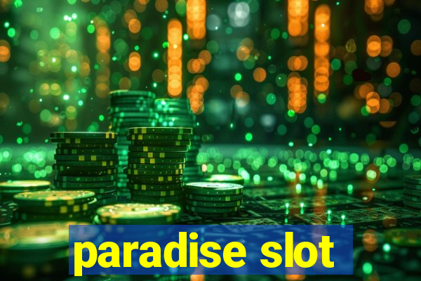 paradise slot