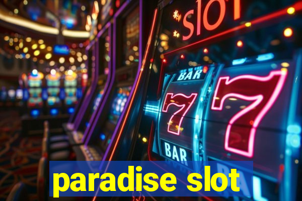 paradise slot