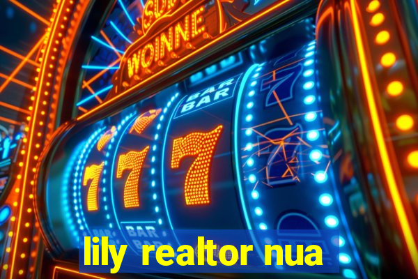 lily realtor nua