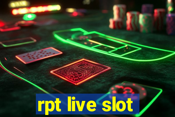 rpt live slot