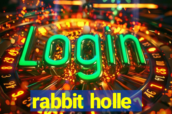 rabbit holle