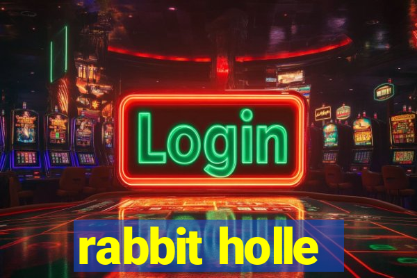 rabbit holle