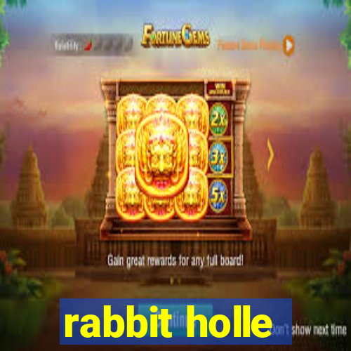 rabbit holle