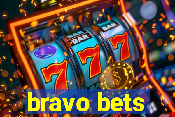 bravo bets