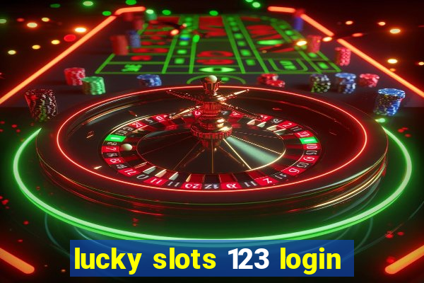 lucky slots 123 login