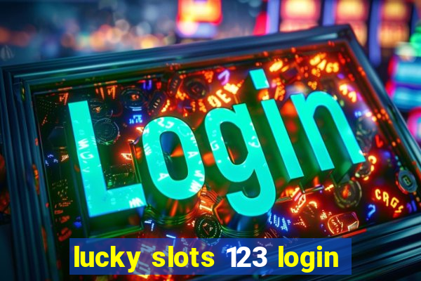 lucky slots 123 login