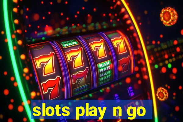 slots play n go