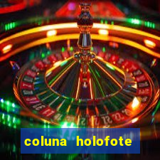 coluna holofote bahia noticias