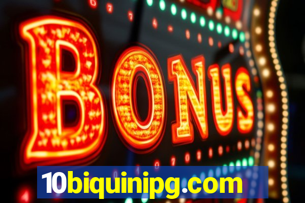 10biquinipg.com