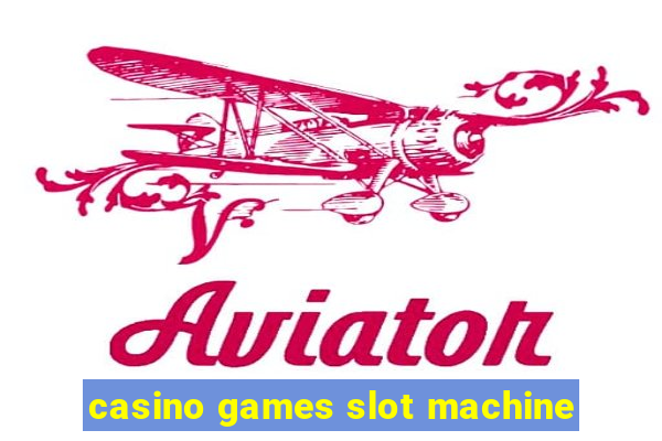 casino games slot machine