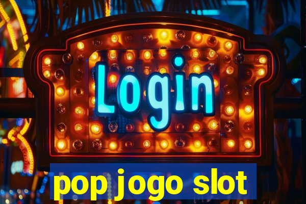 pop jogo slot