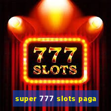 super 777 slots paga