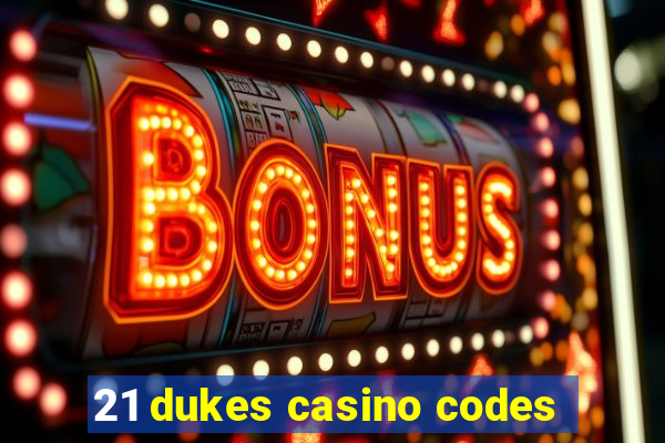 21 dukes casino codes