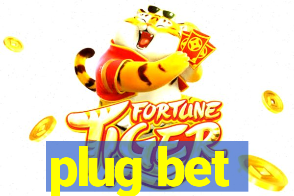 plug bet