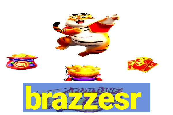 brazzesr