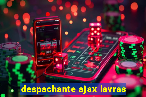 despachante ajax lavras