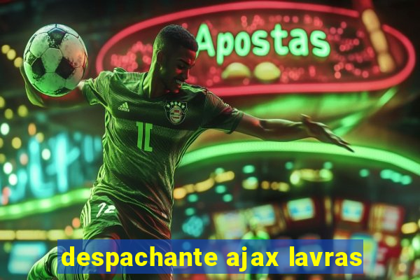 despachante ajax lavras