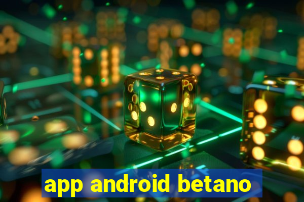 app android betano