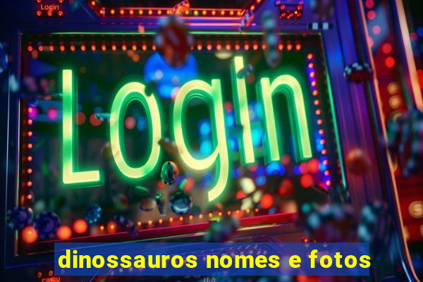 dinossauros nomes e fotos