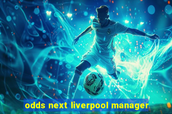 odds next liverpool manager