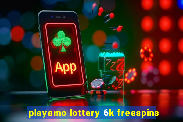 playamo lottery 6k freespins