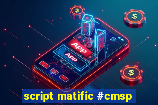 script matific #cmsp