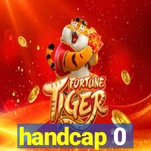 handcap 0