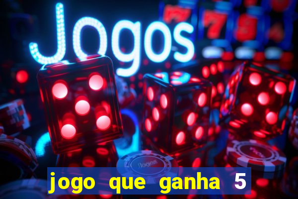 jogo que ganha 5 reais no cadastro