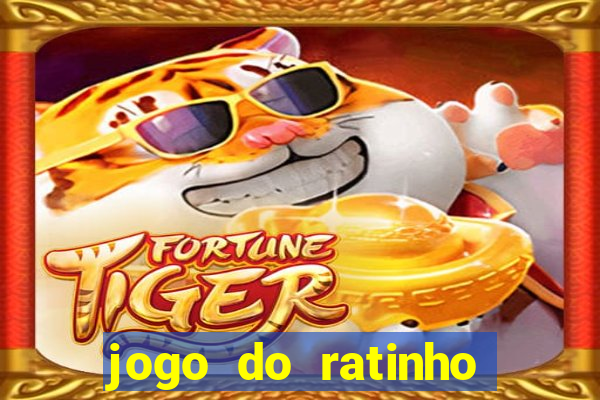 jogo do ratinho que ganha dinheiro