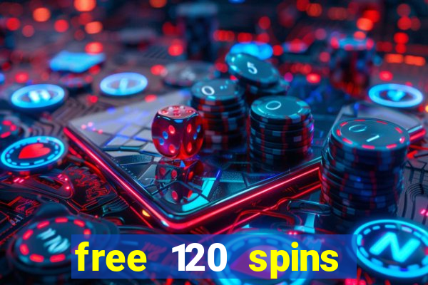 free 120 spins online casino