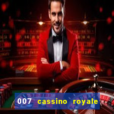 007 cassino royale casino royale