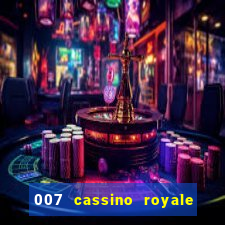 007 cassino royale casino royale