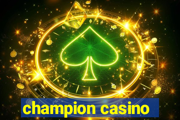 champion casino