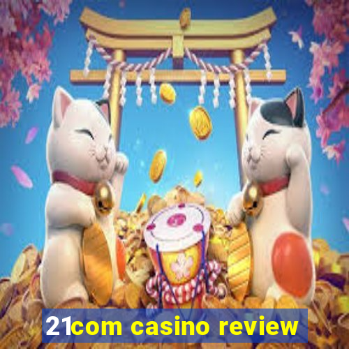 21com casino review