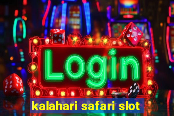 kalahari safari slot