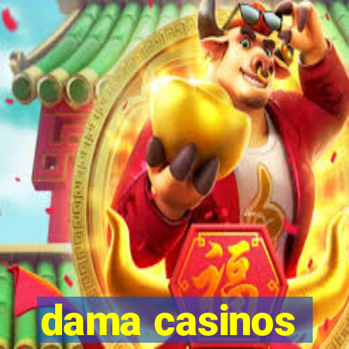 dama casinos