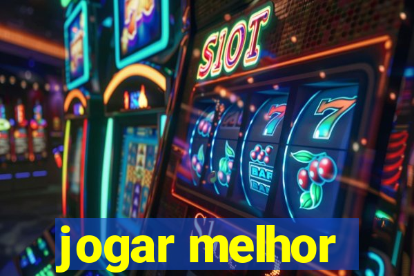 jogar melhor