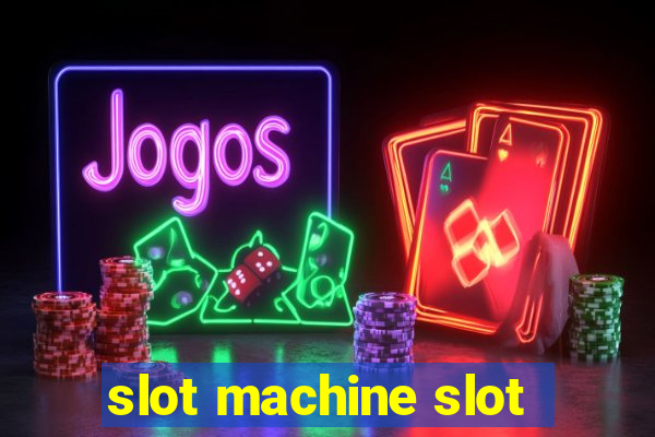 slot machine slot