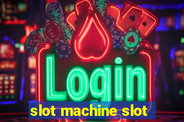 slot machine slot